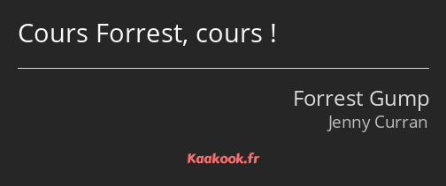Cours Forrest, cours !
