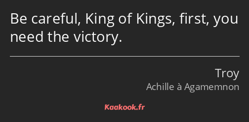 Be careful, King of Kings, first, you need the victory.