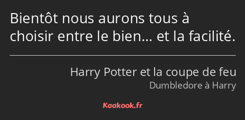 Bientôt nous aurons tous à choisir entre le bien… et la facilité.