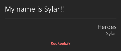 My name is Sylar!!