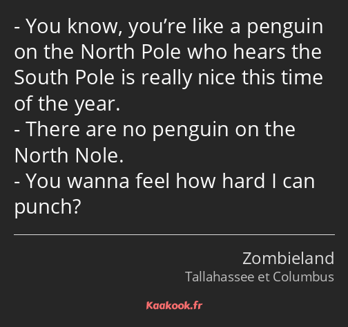 You know, you’re like a penguin on the North Pole who hears the South Pole is really nice this time…