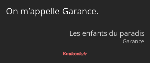 On m’appelle Garance.
