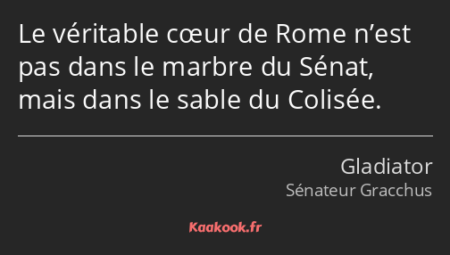 Le véritable cœur de Rome n’est pas dans le marbre du Sénat, mais dans le sable du Colisée.