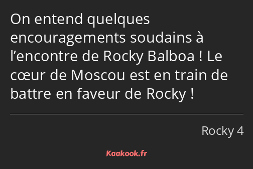 On entend quelques encouragements soudains à l’encontre de Rocky Balboa ! Le cœur de Moscou est en…