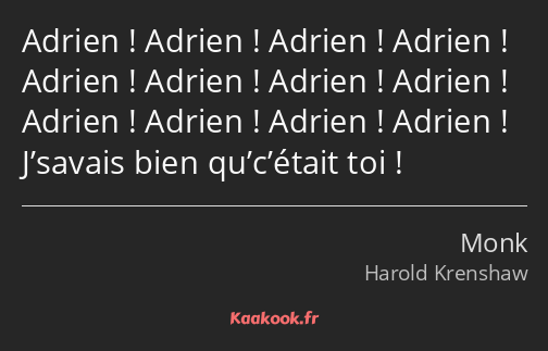 Adrien ! Adrien ! Adrien ! Adrien ! Adrien ! Adrien ! Adrien ! Adrien ! Adrien ! Adrien ! Adrien…