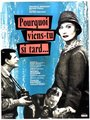Affiche de Pourquoi viens-tu si tard ?