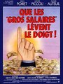 Affiche de Que les gros salaires lèvent le doigt !