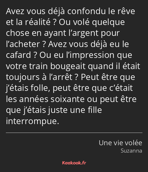 Avez vous déjà confondu le rêve et la réalité ? Ou volé quelque chose en ayant l’argent pour…