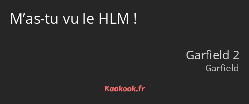 M’as-tu vu le HLM !