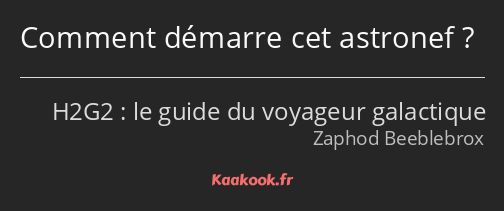 Comment démarre cet astronef ?