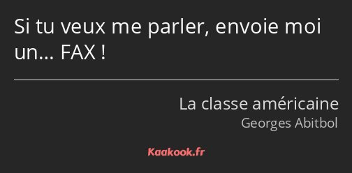 Si tu veux me parler, envoie moi un… FAX !