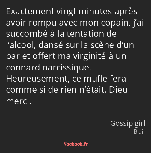 Exactement vingt minutes après avoir rompu avec mon copain, j’ai succombé à la tentation de…