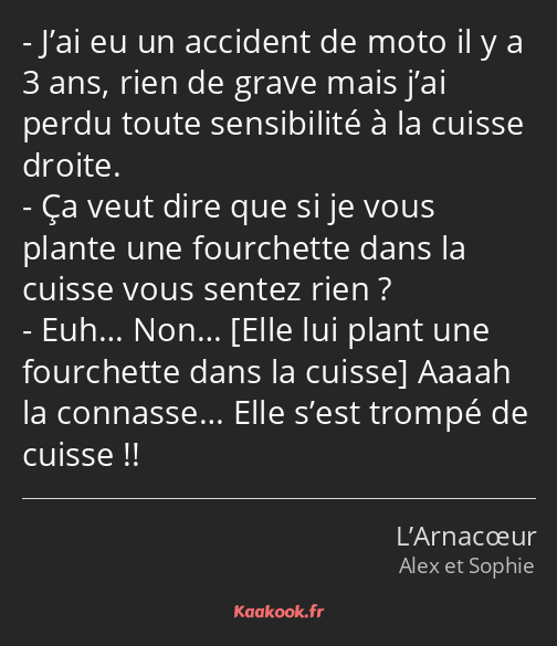 J’ai eu un accident de moto il y a 3 ans, rien de grave mais j’ai perdu toute sensibilité à la…