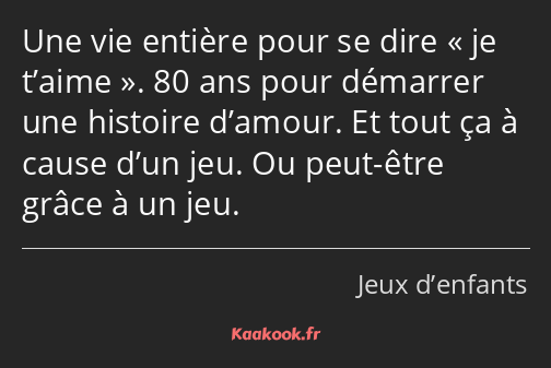 Une vie entière pour se dire je t’aime. 80 ans pour démarrer une histoire d’amour. Et tout ça à…