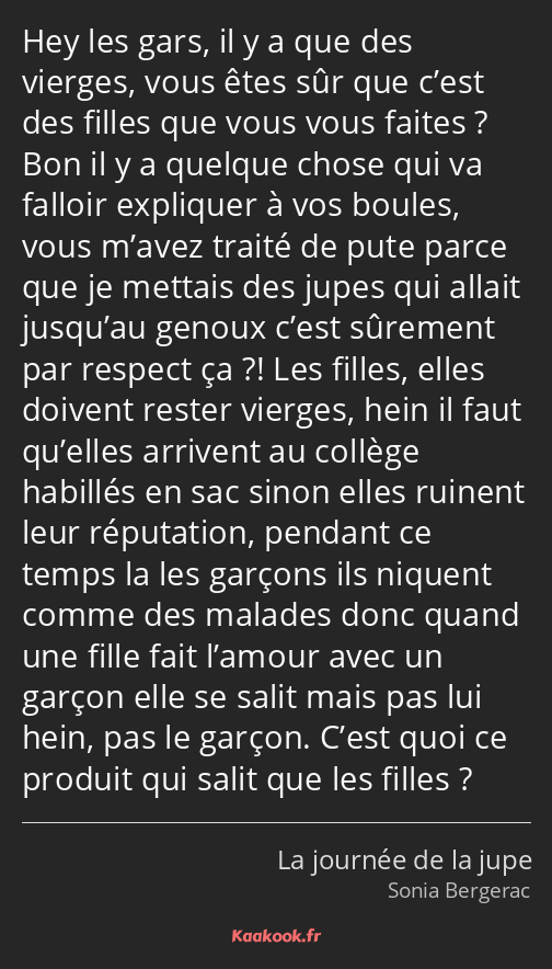 Hey les gars, il y a que des vierges, vous êtes sûr que c’est des filles que vous vous faites ? Bon…