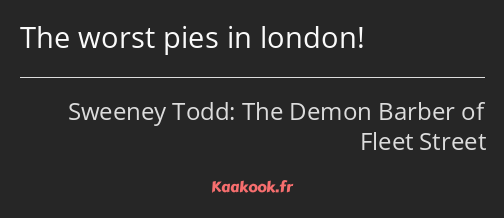 The worst pies in london!