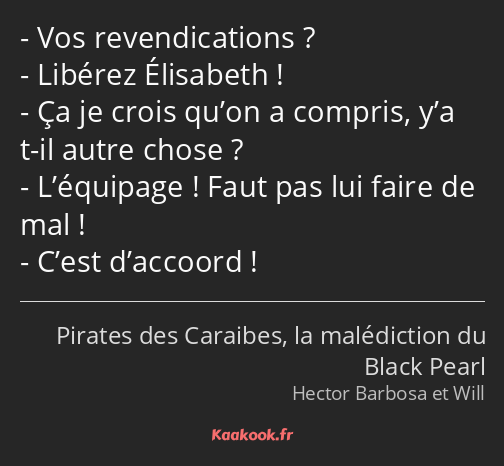 Vos revendications ? Libérez Élisabeth ! Ça je crois qu’on a compris, y’a t-il autre chose…