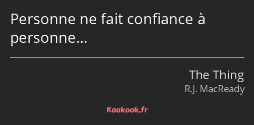 Personne ne fait confiance à personne…