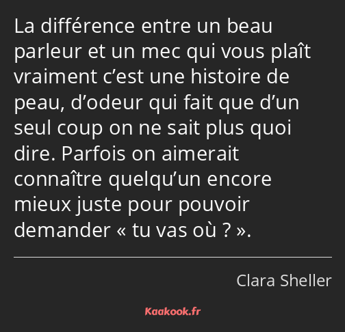 La différence entre un beau parleur et un mec qui vous plaît vraiment c’est une histoire de peau…