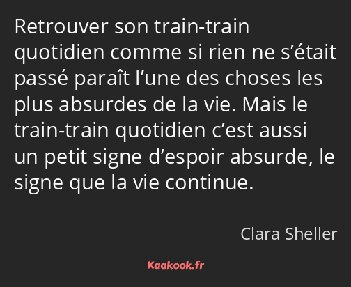 Retrouver son train-train quotidien comme si rien ne s’était passé paraît l’une des choses les plus…