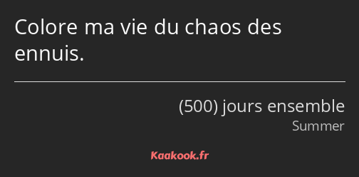 Colore ma vie du chaos des ennuis.