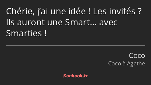 Chérie, j’ai une idée ! Les invités ? Ils auront une Smart… avec Smarties !