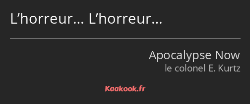 L’horreur… L’horreur…