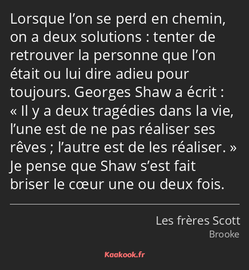 Lorsque l’on se perd en chemin, on a deux solutions : tenter de retrouver la personne que l’on…