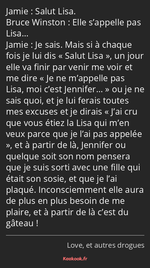 Salut Lisa. Elle s’appelle pas Lisa… Je sais. Mais si à chaque fois je lui dis « Salut Lisa », un…