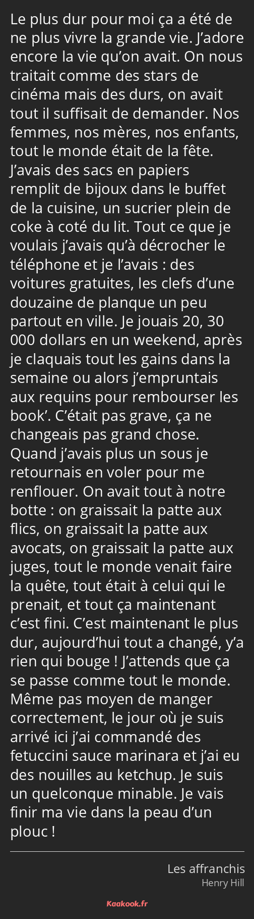 Citation Le Plus Dur Pour Moi Ca A Ete De Ne Plus Vivre Kaakook
