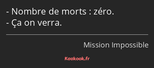 Nombre de morts : zéro. Ça on verra.