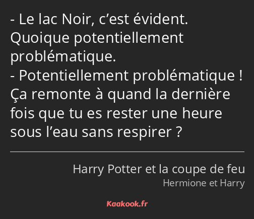 Citation Le Lac Noir C Est Evident Quoique Kaakook