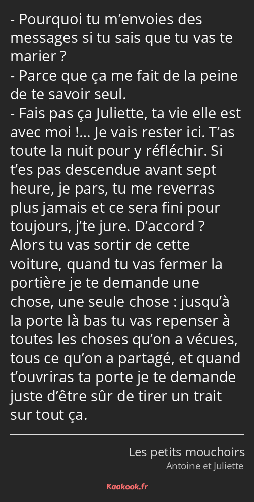 Pourquoi tu m’envoies des messages si tu sais que tu vas te marier ? Parce que ça me fait de la…