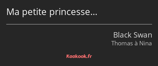 Ma petite princesse…