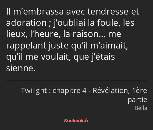 Il m’embrassa avec tendresse et adoration ; j’oubliai la foule, les lieux, l’heure, la raison… me…