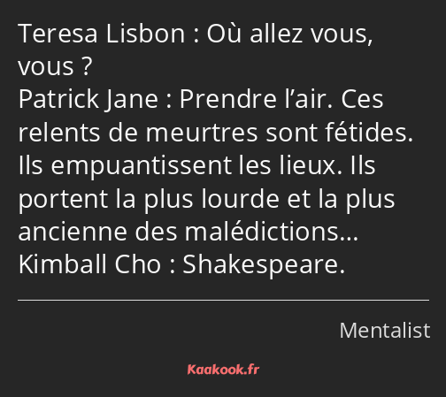 Où allez vous, vous ? Prendre l’air. Ces relents de meurtres sont fétides. Ils empuantissent les…