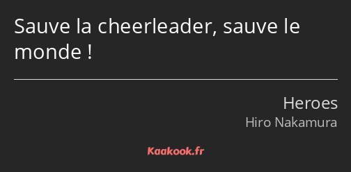 Sauve la cheerleader, sauve le monde !