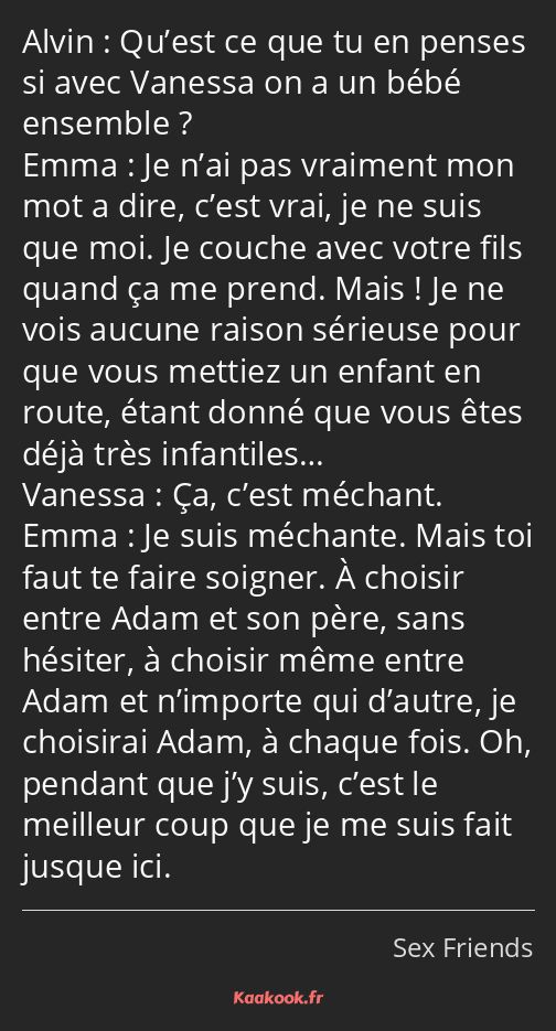 Qu’est ce que tu en penses si avec Vanessa on a un bébé ensemble ? Je n’ai pas vraiment mon mot a…