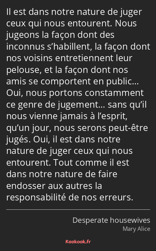 Il est dans notre nature de juger ceux qui nous entourent. Nous jugeons la façon dont des inconnus…