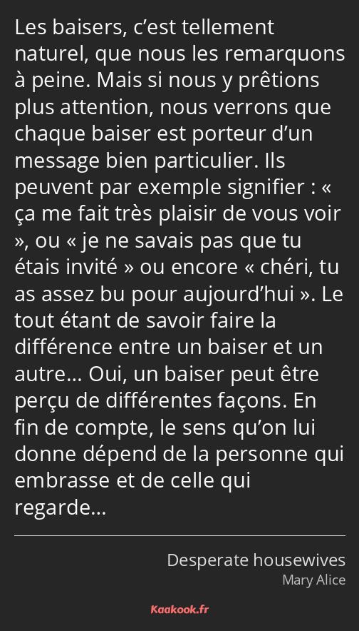 Les baisers, c’est tellement naturel, que nous les remarquons à peine. Mais si nous y prêtions plus…