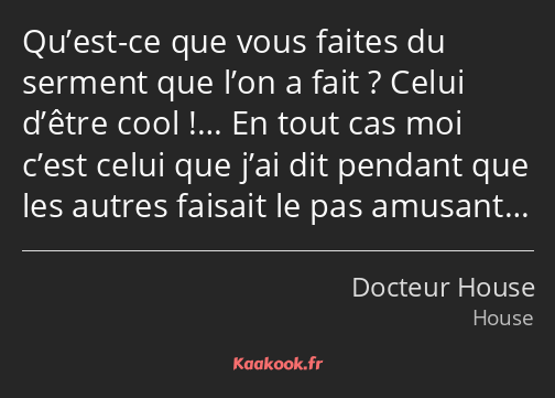 Qu’est-ce que vous faites du serment que l’on a fait ? Celui d’être cool !… En tout cas moi c’est…