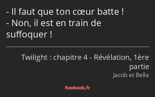 Il faut que ton cœur batte ! Non, il est en train de suffoquer !