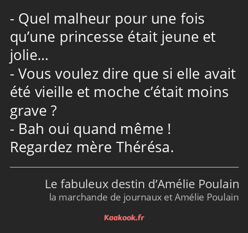 Quel malheur pour une fois qu’une princesse était jeune et jolie… Vous voulez dire que si elle…