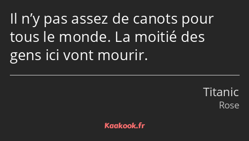 Il n’y pas assez de canots pour tous le monde. La moitié des gens ici vont mourir.