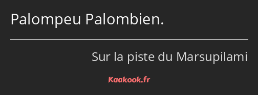 Palompeu Palombien.