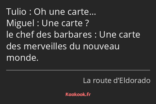 Oh une carte… Une carte ? Une carte des merveilles du nouveau monde.