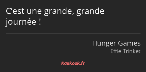 C’est une grande, grande journée !