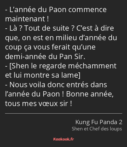 L’année du Paon commence maintenant ! Là ? Tout de suite ? C’est à dire que, on est en milieu…