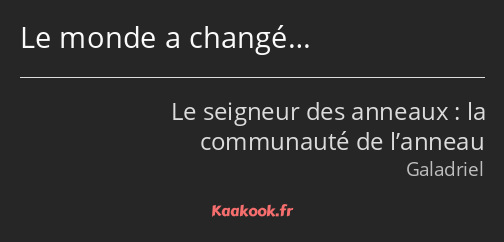 Le monde a changé…