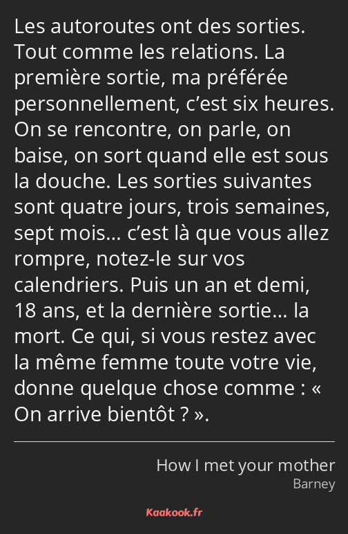 Les autoroutes ont des sorties. Tout comme les relations. La première sortie, ma préférée…